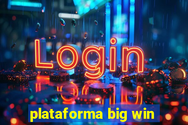 plataforma big win